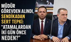 Müdür görevden alındı, sendikadan sert tepki: “Atamalardan iki gün önce neden?”