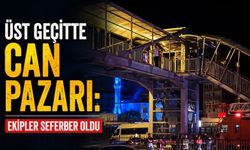 Üst geçitte can pazarı: Ekipler seferber oldu