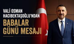 Vali Osman Hacıbektaşoğlu’ndan Babalar Günü mesajı