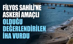 Filyos Sahili'ne askeri amaçlı olduğu değerlendirilen İHA vurdu