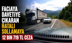 Faciaya davetiye çıkaran hatalı sollamaya 12 bin 719 TL ceza