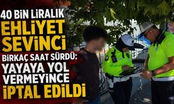 40 bin liralık ehliyet sevinci birkaç saat sürdü: Yayaya yol vermeyince iptal edildi