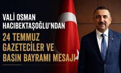 Vali Osman Hacıbektaşoğlu'ndan 24 Temmuz Gazeteciler ve Basın Bayramı mesajı