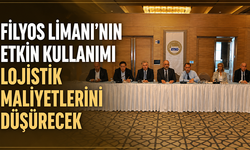 “Filyos Limanı’nın etkin kullanımı lojistik maliyetlerini düşürecek”