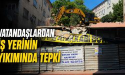 Vatandaşlardan iş yerinin yıkımında tepki