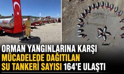Orman yangınlarına karşı mücadelede dağıtılan su tankeri sayısı 164'e ulaştı