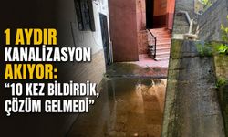 1 aydır kanalizasyon akıyor: “10 kez bildirdik, çözüm gelmedi”