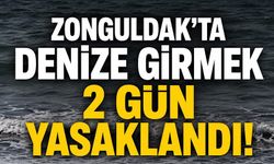 Zonguldak’ta denize girmek 2 gün yasaklandı!