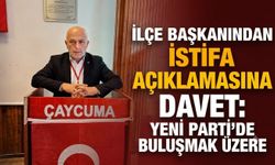 İlçe Başkanından istifa açıklamasına davet: Yeni Parti’de buluşmak üzere