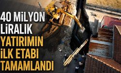 40 milyon liralık yatırımın ilk etabı tamamlandı