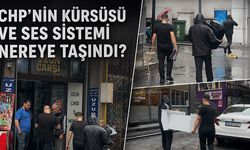CHP’nin kürsüsü ve ses sistemi nereye taşındı?