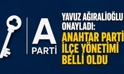 Yavuz Ağıralioğlu onayladı: Anahtar Parti İlçe Yönetimi belli oldu