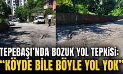 Tepebaşı’nda bozuk yol tepkisi: “Köyde bile böyle yol yok”