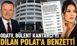 ODATV, Bülent Kantarcı'yı Dilan Polat'a benzetti