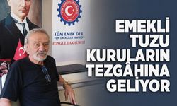 "Emekli tuzu kuruların tezgâhına geliyor"