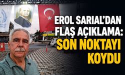 Erol Sarıal'dan flaş açıklama: Son noktayı koydu
