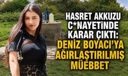 Hasret Akkuzu c*nayetinde karar çıktı: Deniz Boyacı'ya ağırlaştırılmış müebbet