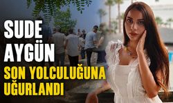 Sude Aygün son yolculuğuna uğurlandı
