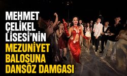 Mehmet Çelikel Lisesi’nin mezuniyet balosuna dansöz damgası