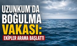 Uzunkum'da boğulma vakası: Ekipler arama başlattı
