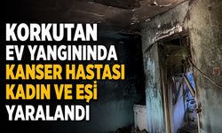 Korkutan ev yangınında kanser hastası kadın ve eşi yaralandı