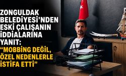 Zonguldak Belediyesi’nden eski çalışanın iddialarına yanıt: “Mobbing değil, özel nedenlerle istifa etti”