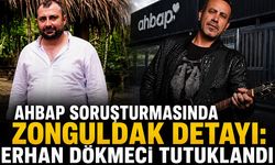 Ahbap soruşturmasında Zonguldak detayı: Erhan Dökmeci tutuklandı