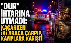"Dur" ihtarına uymadı: Kaçarken iki araca çarpıp, kayıplara karıştı