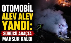 Otomobil alev alev yandı: Sürücü araçta mahsur kaldı