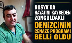 Rusya'da hayatını kaybeden Zonguldaklı denizcinin cenaze programı belli oldu