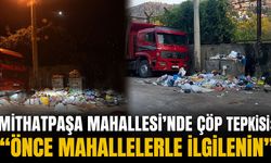 Mithatpaşa Mahallesi’nde çöp tepkisi: “Önce mahallelerle ilgilenin”