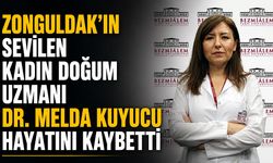 Zonguldak’ın sevilen kadın doğum uzmanı Dr. Melda Kuyucu hayatını kaybetti