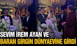 Sevim İrem Ayan ve Baran Girgin dünyaevine girdi