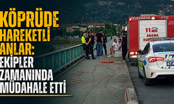 Köprüde hareketli anlar: Ekipler zamanında müdahale etti