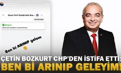 Çetin Bozkurt CHP’den istifa etti