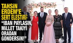 Tahsin Erdem'e sert eleştiri: "IBAN paylaşın, millet takıyı oradan göndersin!"