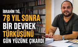 İbrahim Tığ, 78 yıl sonra bir Devrek türküsünü gün yüzüne çıkardı