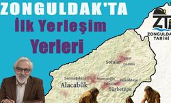 Zonguldak’ta ilk insanlar nereye yerleşti ?