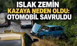 Islak zemin kazaya neden oldu: Otomobil savruldu