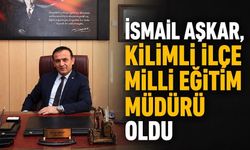 İsmail Aşkar, Kilimli İlçe Milli Eğitim Müdürü oldu