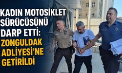 Kadın motosiklet sürücüsünü darp etti: Zonguldak Adliyesi'ne getirildi