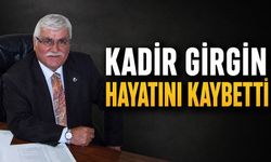 Kadir Girgin hayatını kaybetti