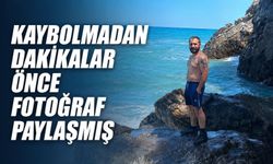Kaybolmadan dakikalar önce fotoğraf paylaşmış