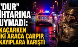 "Dur" ihtarına uymadı: Kaçarken iki araca çarpıp, kayıplara karıştı