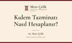 Kıdem Tazminatı Nasıl Hesaplanır? 2026’nın İkinci Yarısında Tavan 73.729,87 TL