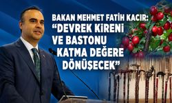 Bakan Mehmet Fatih Kacır: “Devrek kireni ve bastonu katma değere dönüşecek”