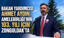 Bakan Yardımcısı Ahmet Aydın, Amelebirliği'nin 103. yılı için Zonguldak'ta
