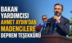 Bakan Yardımcısı Ahmet Aydın'dan madencilere deprem teşekkürü