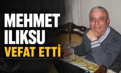 Mehmet Ilıksu vefat etti