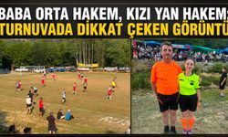 Baba orta hakem, kızı yan hakem: Turnuvada dikkat çeken görüntü